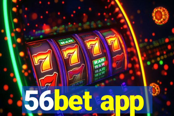 56bet app